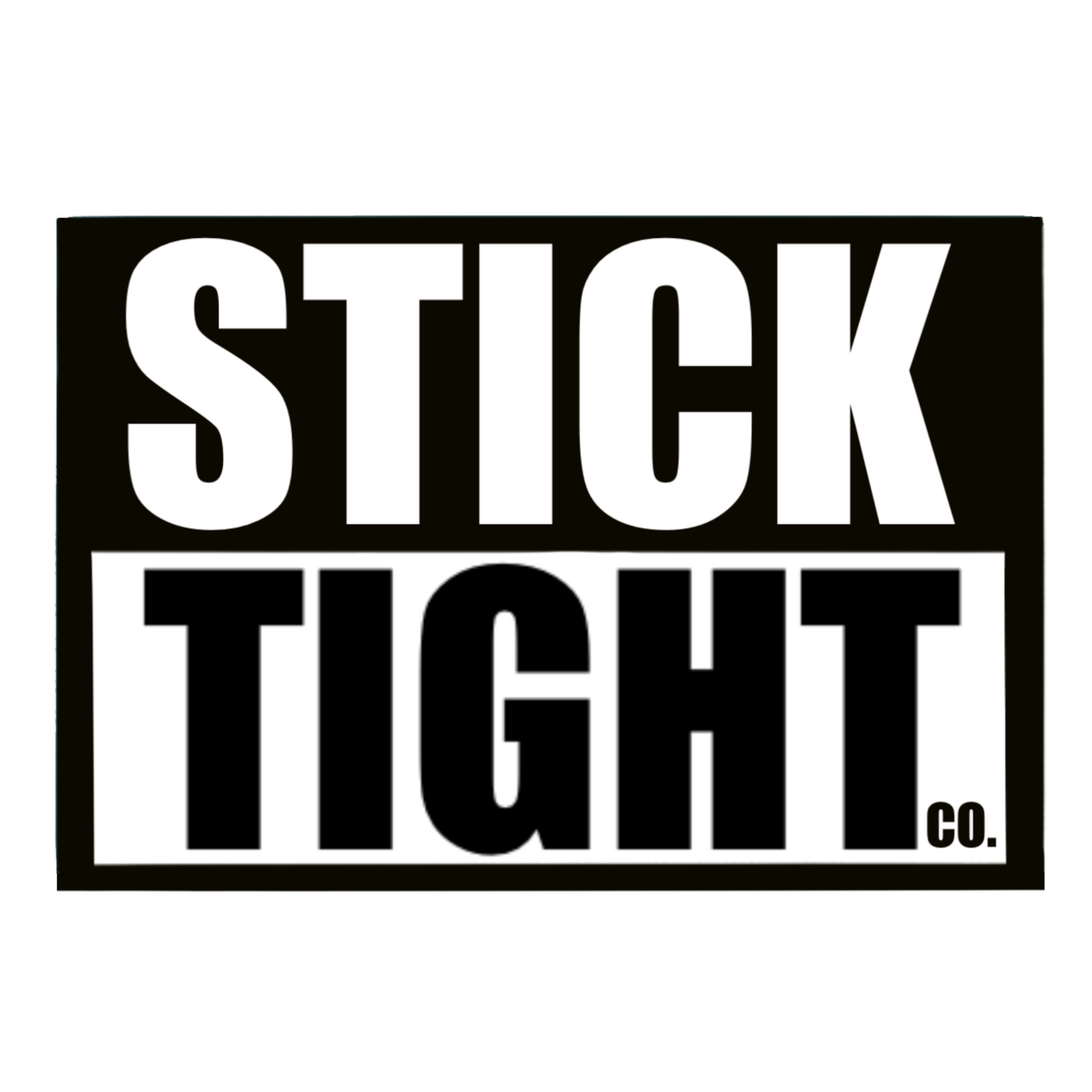 '“Stick Tight” B&W