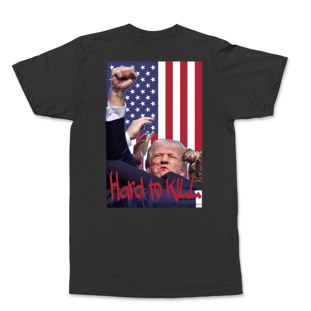 Hard to Kill - MAGA Trump Shirt